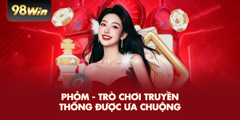 Phỏm - trò chơi truyền thống được ưa chuộng